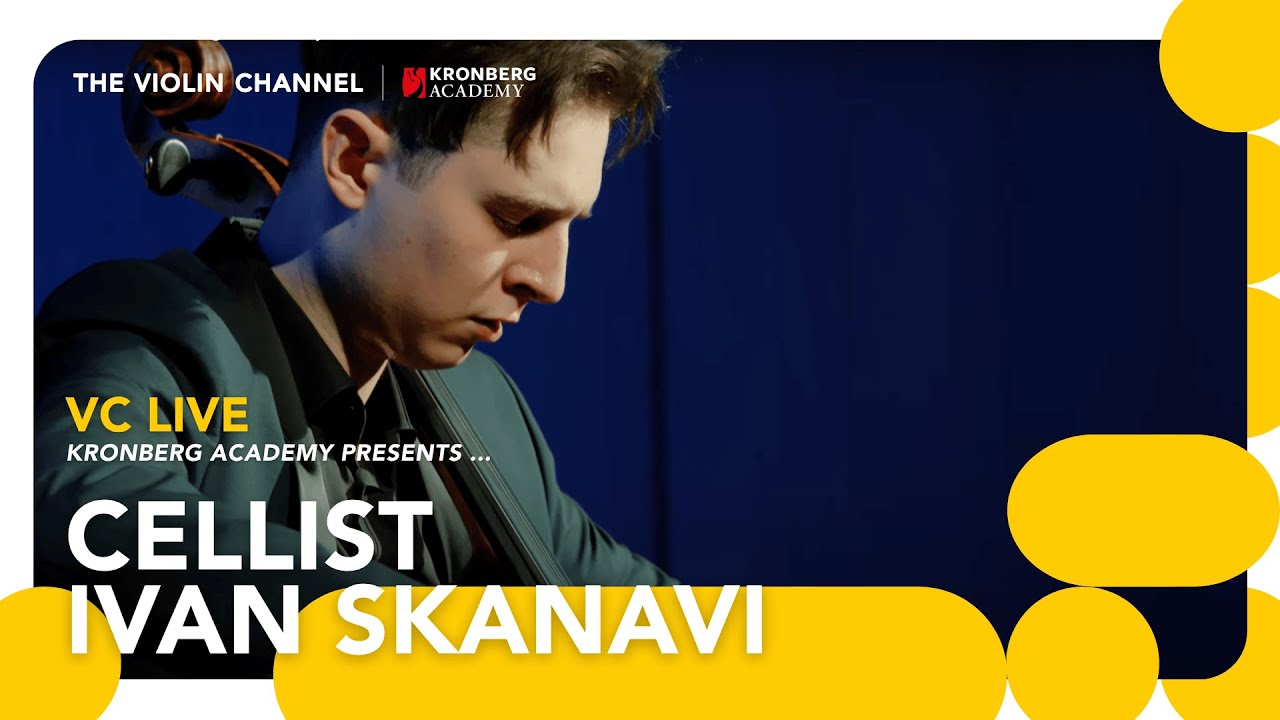 VC LIVE | Kronberg Academy Presents Cellist Ivan Skanavi