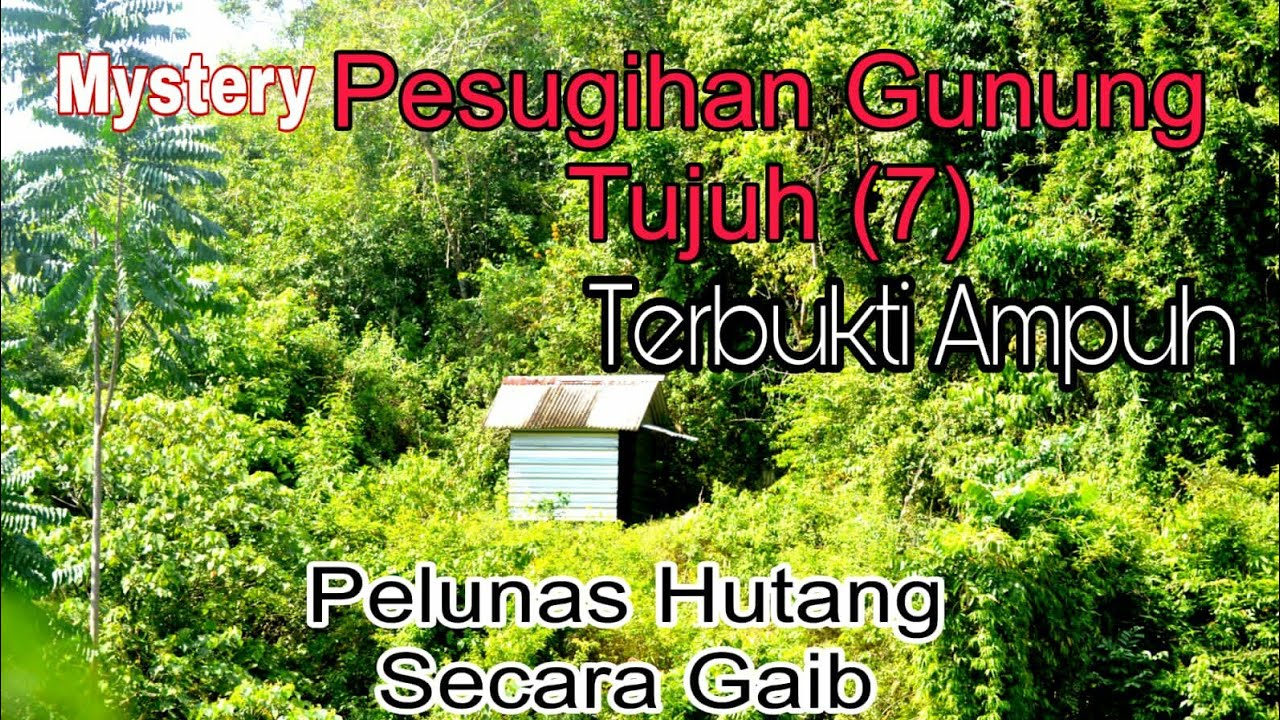 Pelunas Hutang Secara Gaib | Misteri Pemujaan Gunung Tujuh ( 7 )