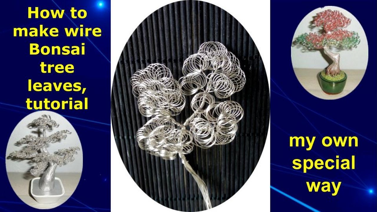 My own special way: how to make wire Bonsai tree leaves - tutorial