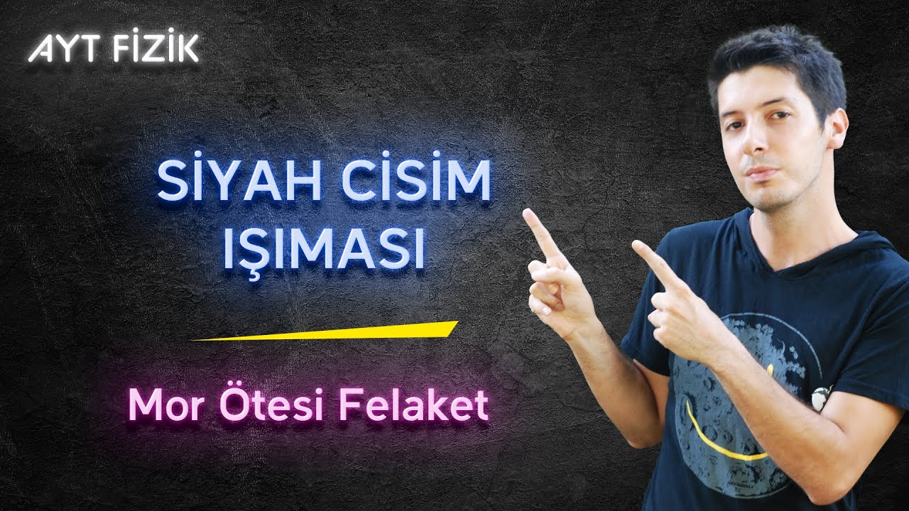 102) Kara ( Siyah ) Cisim Işıması Grafiğinin İncelenmesi