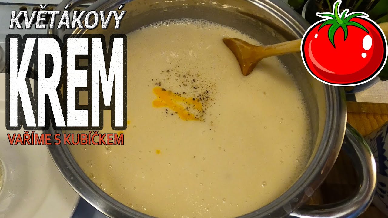 Naprosto delikátní KVĚTÁKOVÁ POLÉVKA (krém) | Vaříme s Kubíčkem (RECEPT #14)