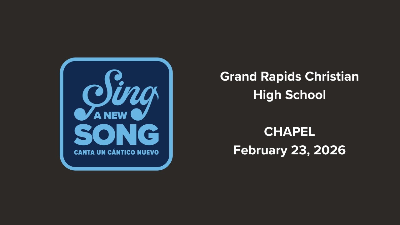Grand Rapids Christian HIgh School 2026 Winterim Chapel
