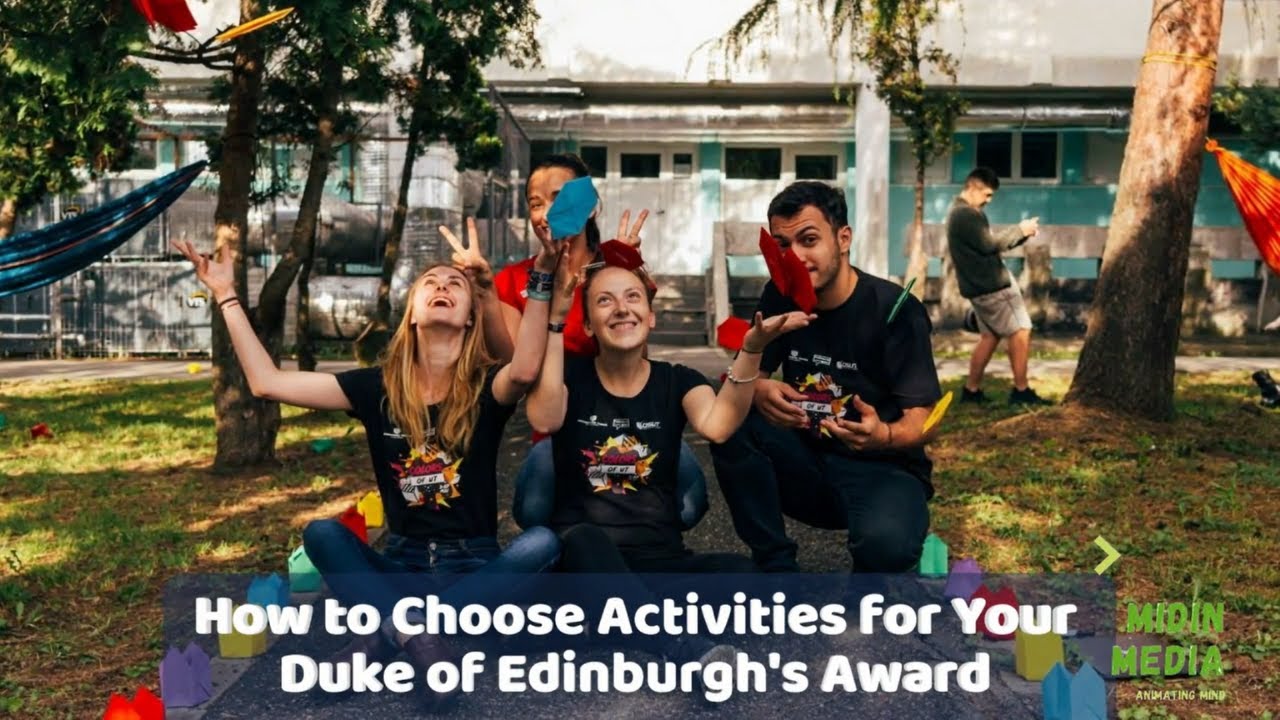 HOW TO CHOOSE ACTIVITIES OF DUKE'S OF EDINBURGH AWARD