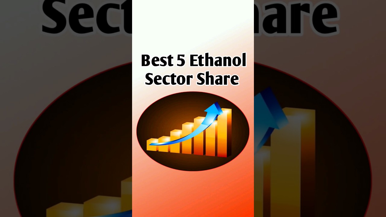 best 5 ethanol sector share | best 5 ethano sector stocks | 🔥📊📈🎢💯#stockmarket #longterminvestment