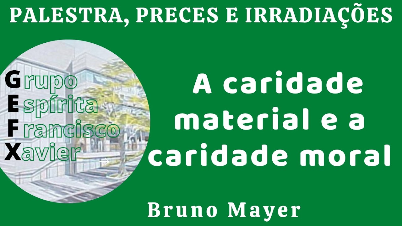 A caridade material e a caridade moral - Preces e irradiações - Bruno Mayer