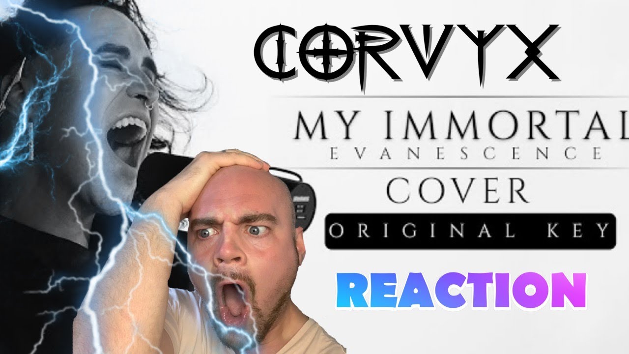 CORVYX - My immortal (EVANESCENCE male Cover original key) | REACTION