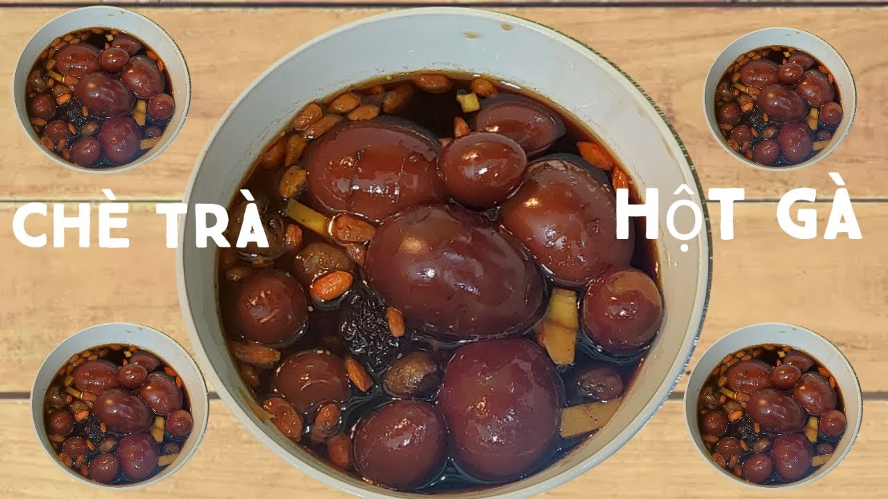 Cách nấu chè  trà  hột gà của người Hoa