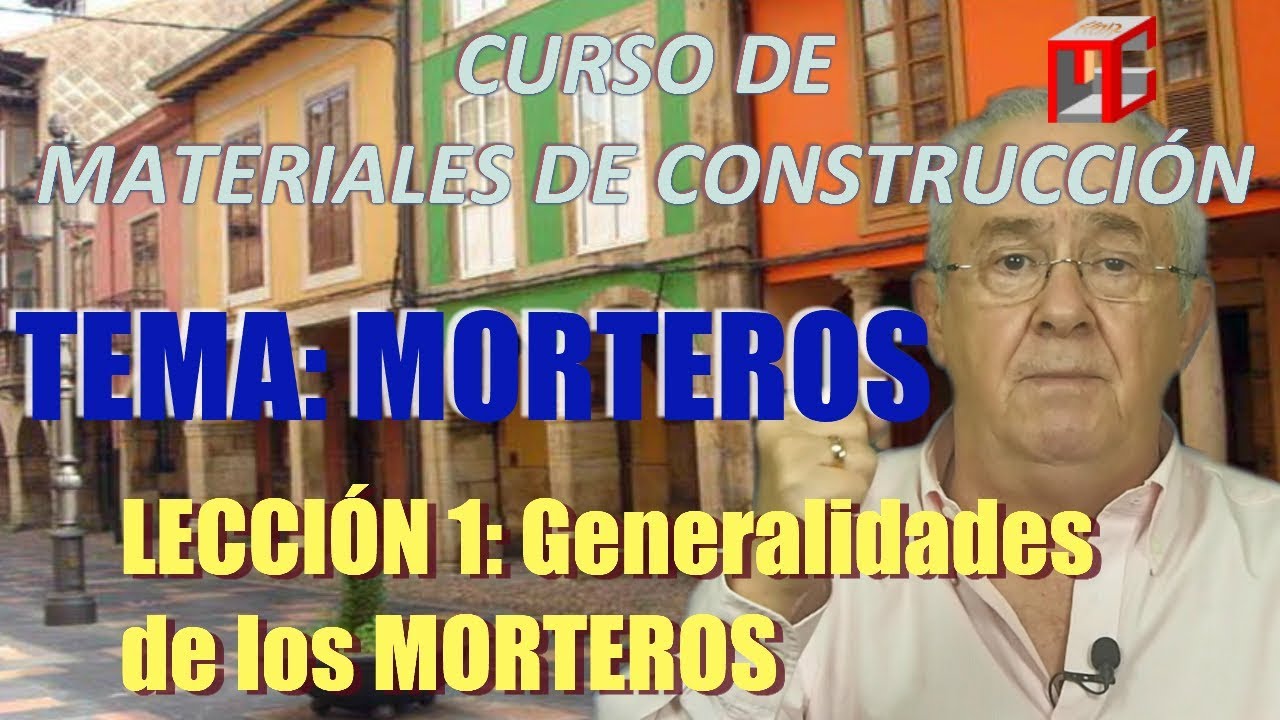MORTEROS Lecci&oacute;n 1:  GENERALIDADES y CONCEPTOS B&Aacute;SICOS
