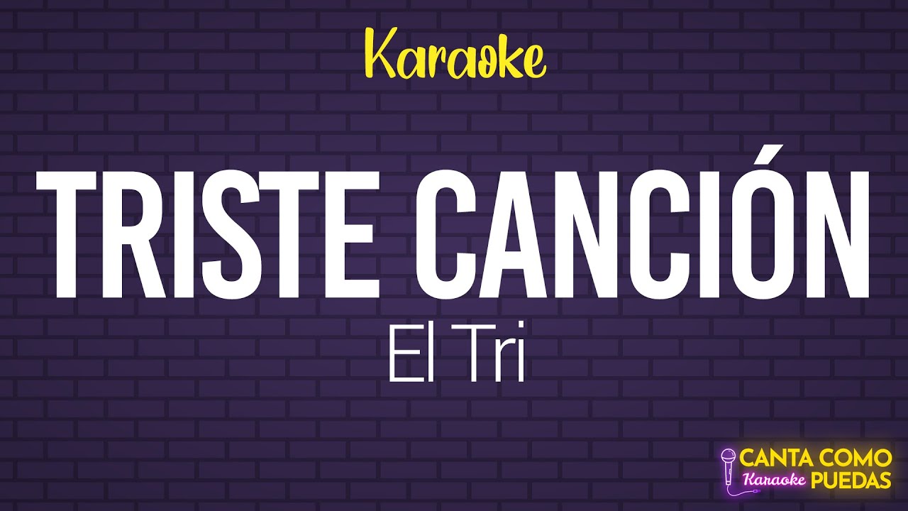 KARAOKE (Triste canción - El Tri) | 🎤Canta como puedas KARAOKE