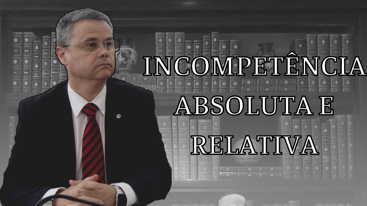 INCOMPET&Ecirc;NCIA RELATIVA E ABSOLUTA