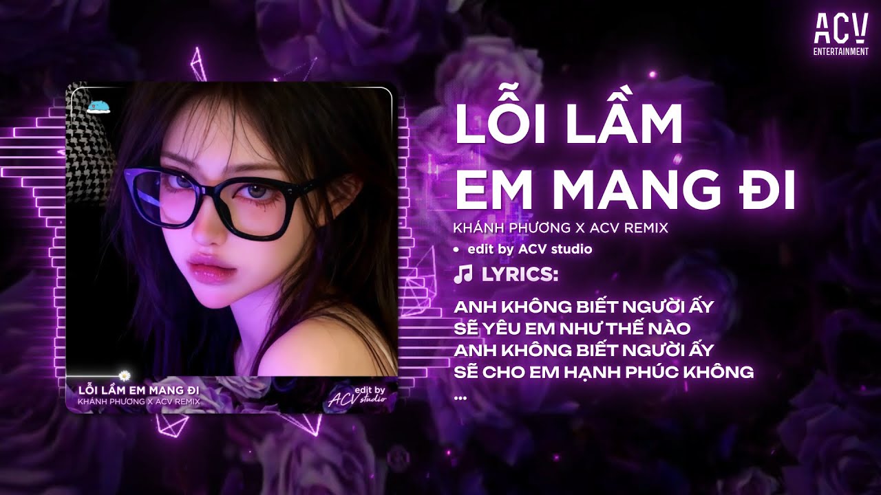 Lỗi Lầm Em Mang Đi Remix (Bản Trend Tiktok) - Anh Không Biết Người Ấy Sẽ Yêu Em Như Thế Nào Remix