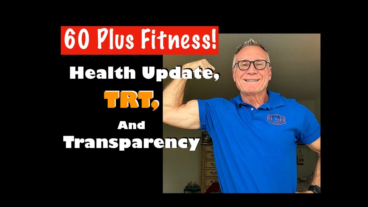 TRT, HONESTY and HEALTH UPDATE! #60Plusfitness #TRT #antiaging