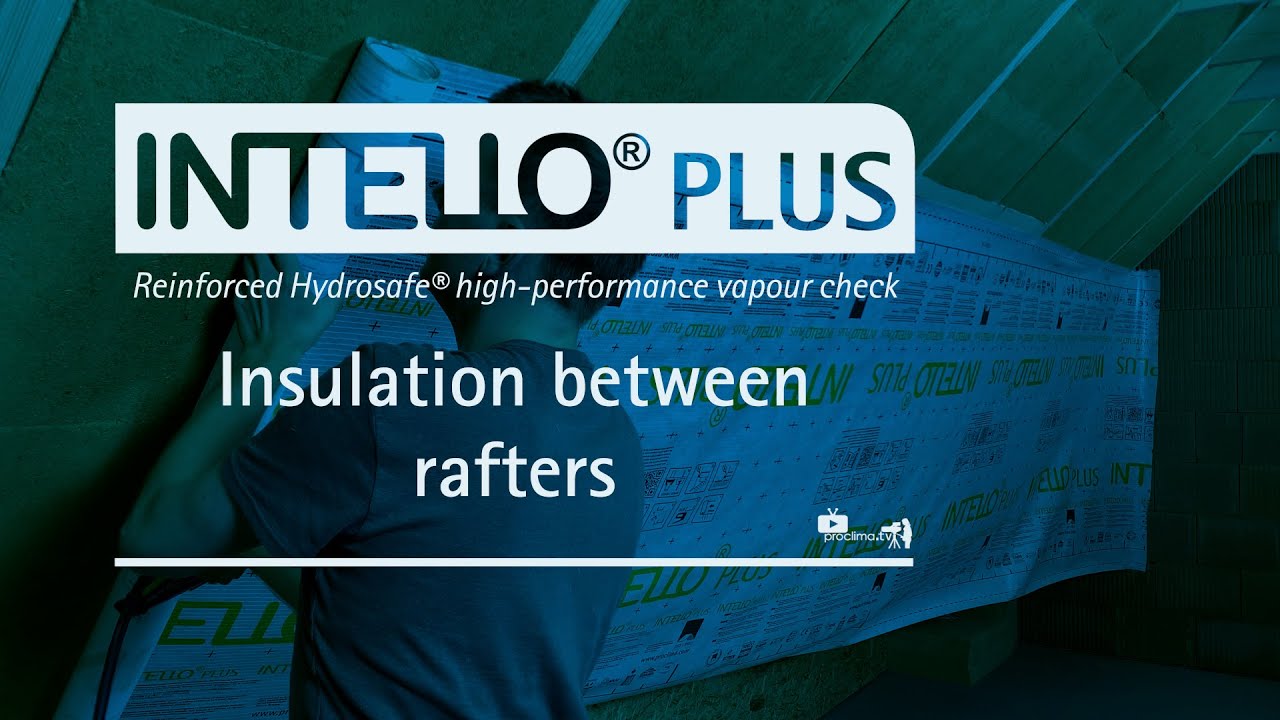 INTELLO PLUS | Insulation between rafters | Installation