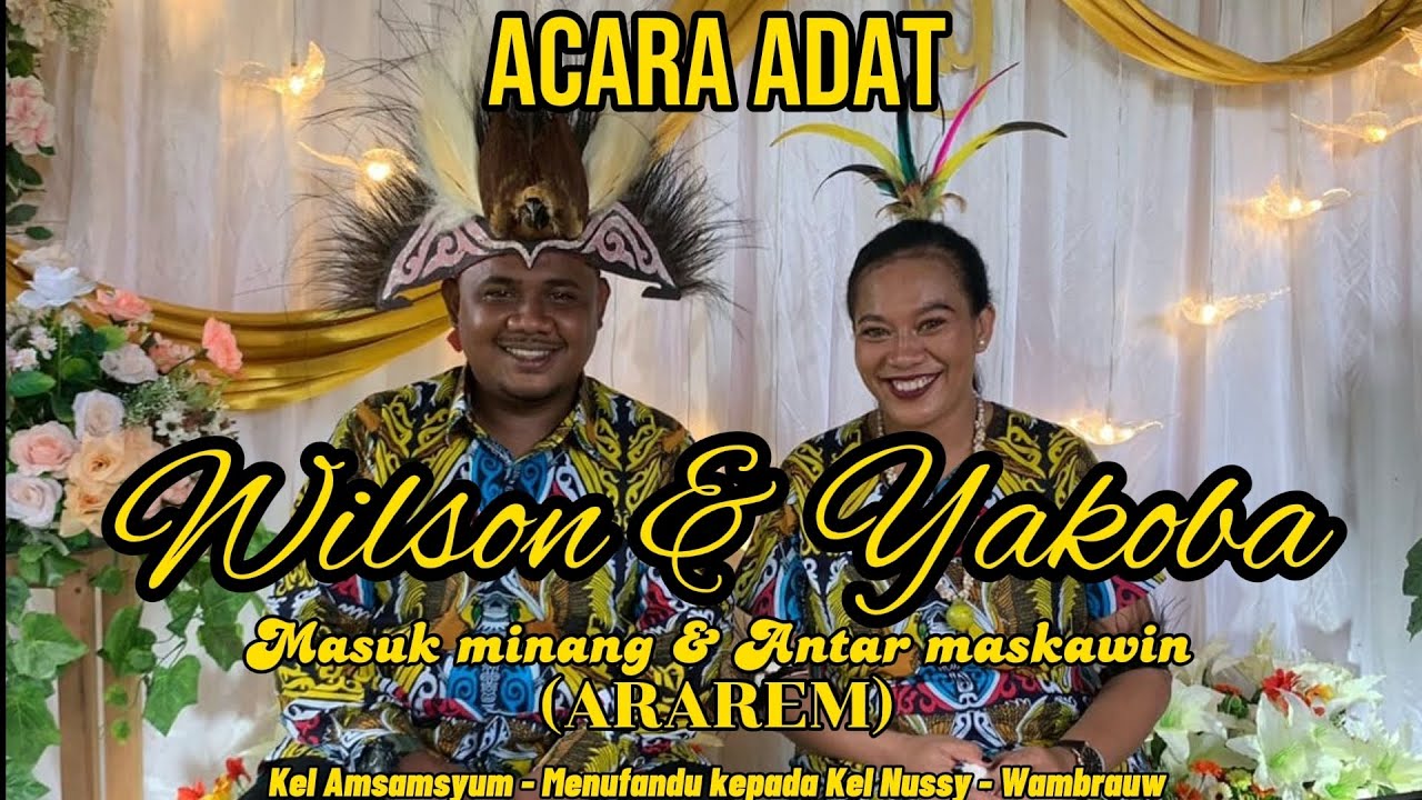Acara adat BIAK, Minang & Maskawin (ARAREM) Kel Amsamsyum - Manufandu kepada Kel Nussy - Wambrauw