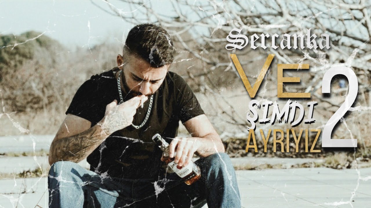 SercanKA - Ve Şimdi Ayrıyız 2