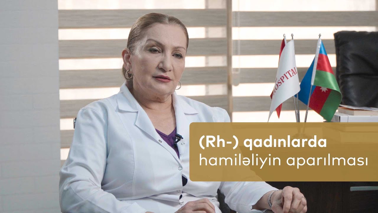 #DrSevincMehtiyeva  (Rh-) qadınlarda hamiləliyin aparılması qaydaları