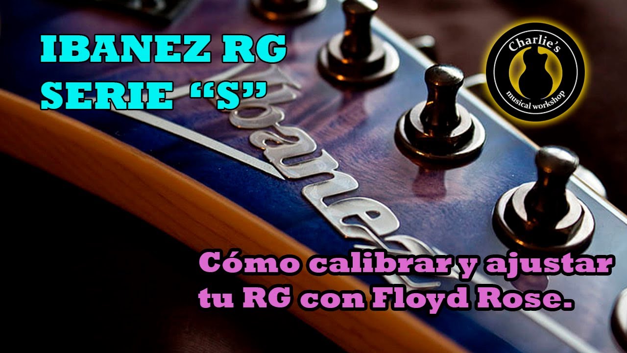 IBANEZ RG. Cómo calibrar y ajustar una guitarra Ibanez modelo RG con Floyd Rose. Tutorial completo.