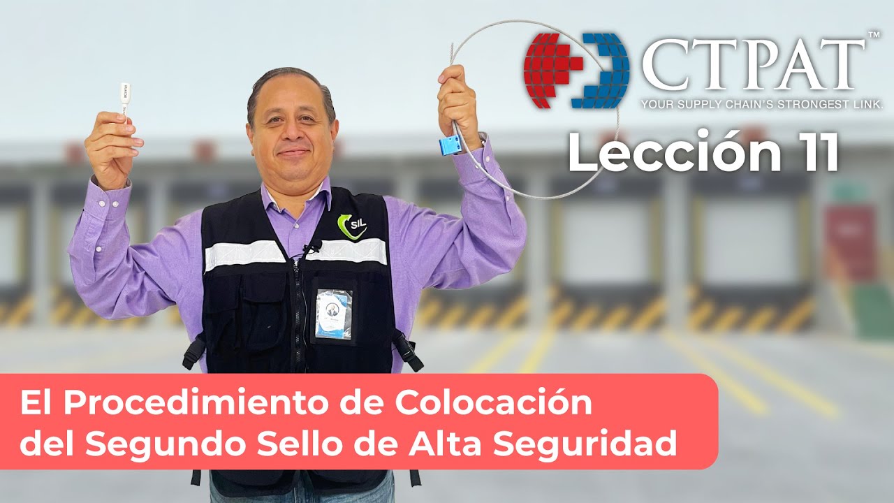 Lección CTPAT 11: El Procedimiento de Colocación del Segundo Sello de Alta Seguridad