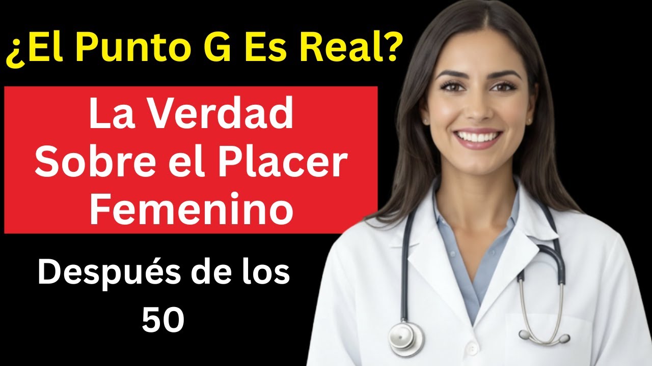 ¿El Punto G Es Real? La Verdad Sobre el Placer Femenino Después de los 50