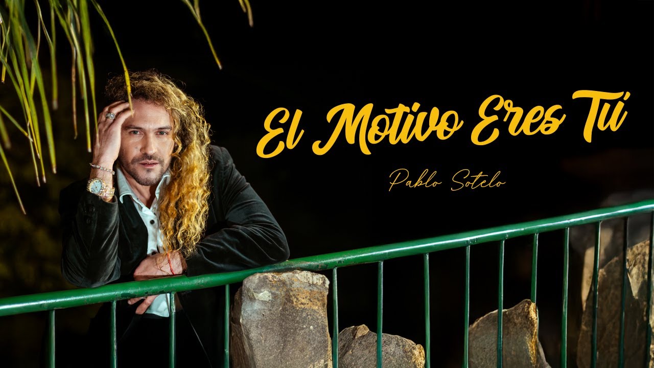 PABLO SOTELO - EL MOTIVO ERES TÚ