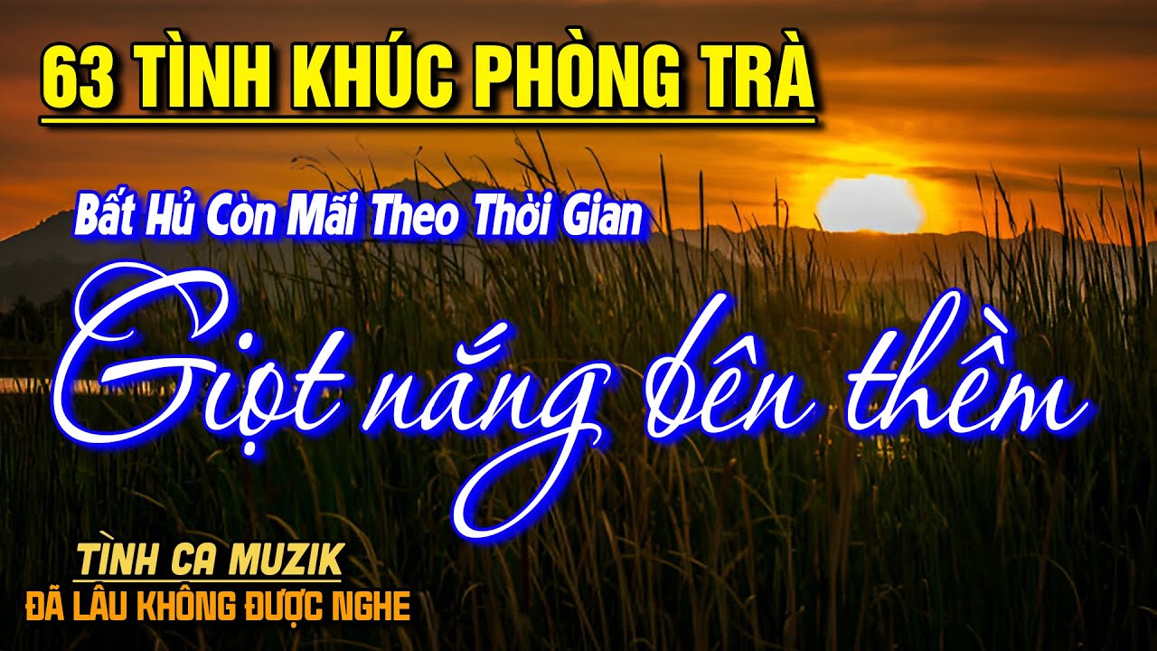 63 Tình Khúc Phòng Trà Xưa Bất Hủ Hoài Niệm Sâu Lắng ➤ Giai Điệu Nhạc Vàng Xưa Hay Nhất Mọi Thời Đại