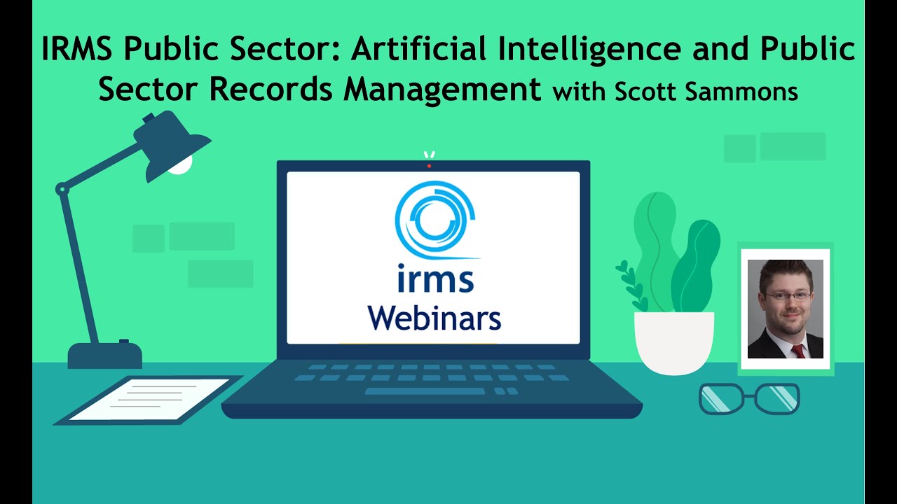 IRMS Public Sector: Artificial Intelligence and Public Sector Records Management