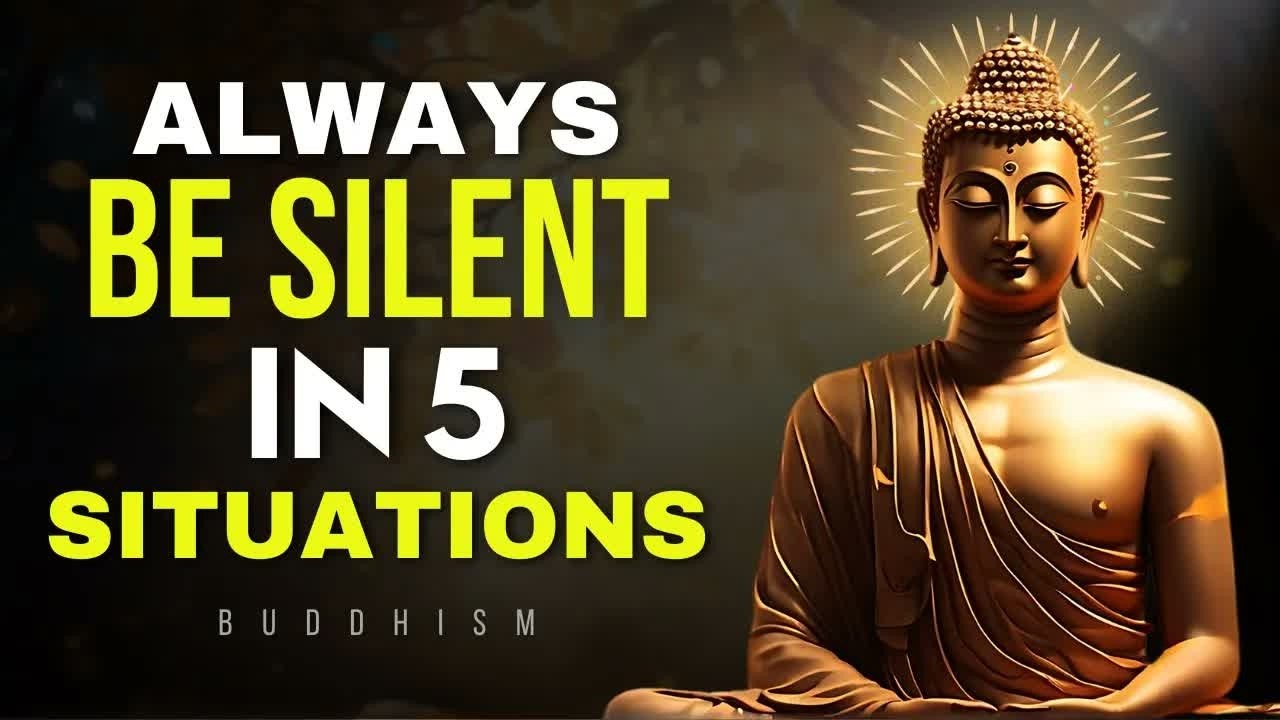 Always Be Silent in Five Situations   Buddhism