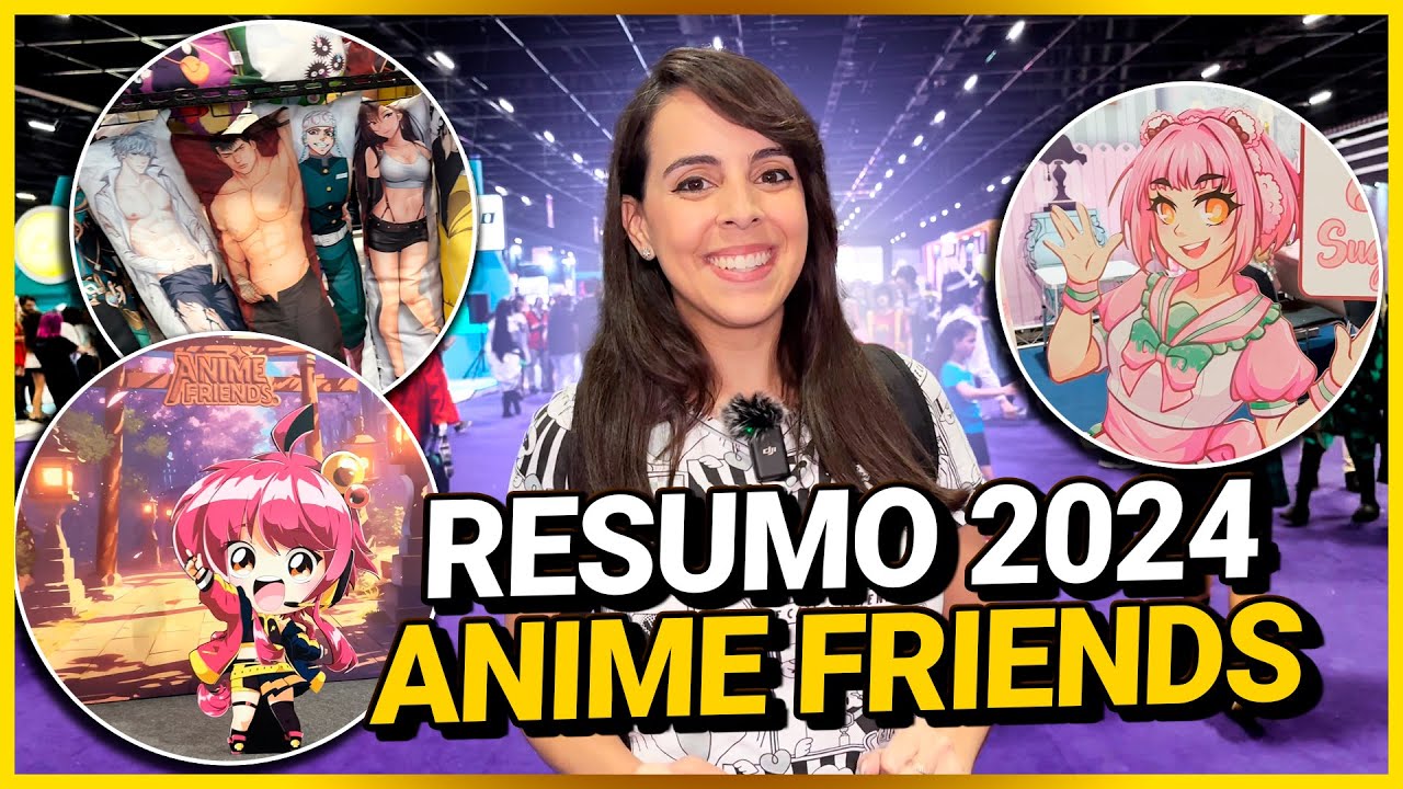 ANIME FRIENDS 2024 - MELHORES STANDS, DICAS, BRINDES, COSPLAYS, INGRESSOS, COMIDAS e MUITO MAIS!