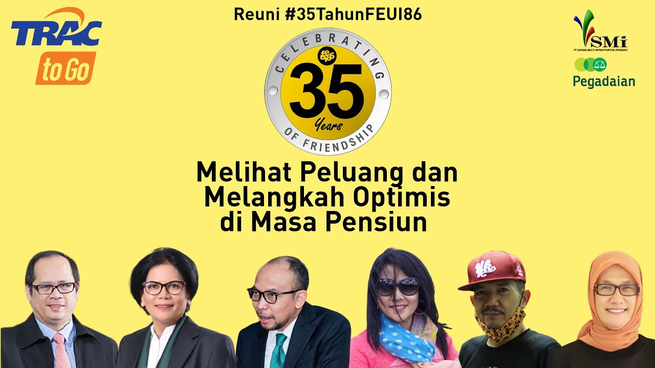 Melihat Peluang dan Melangkah Optimis di Masa Pensiun | Reuni #35TahunFEUI86