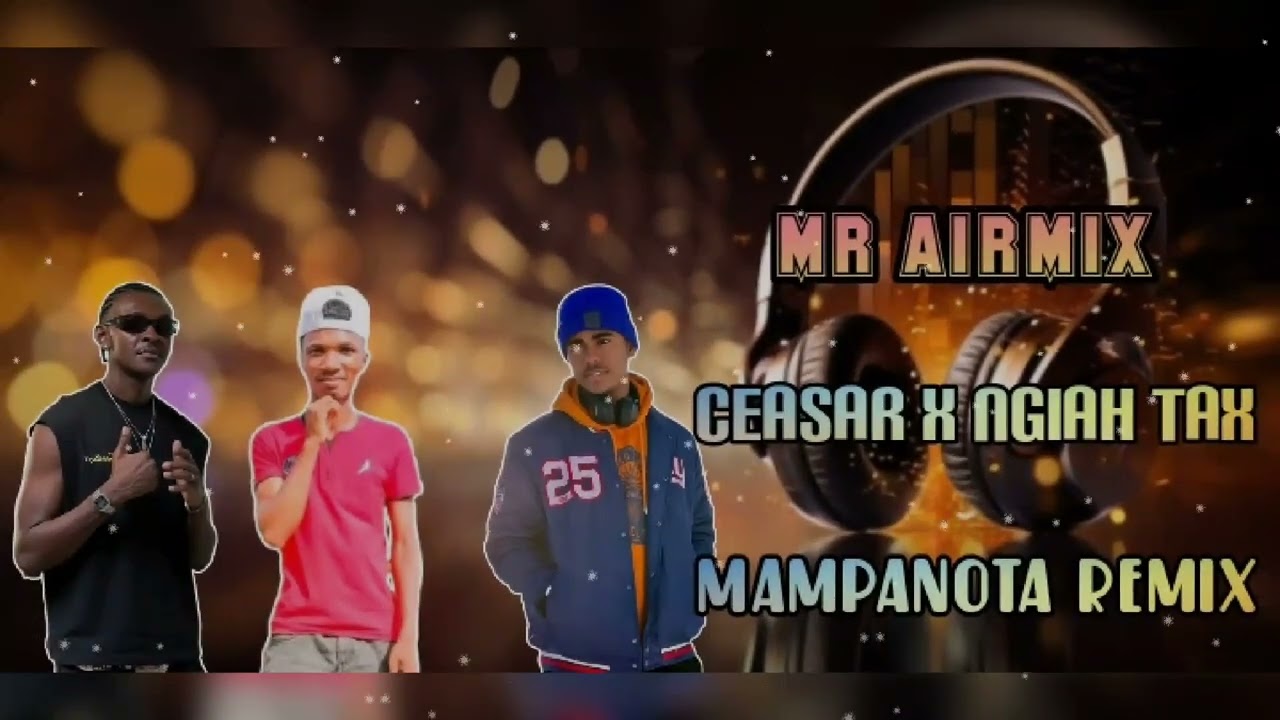 Mr Airmix Ceasar x Ngiah tax Mampanota remix 2026