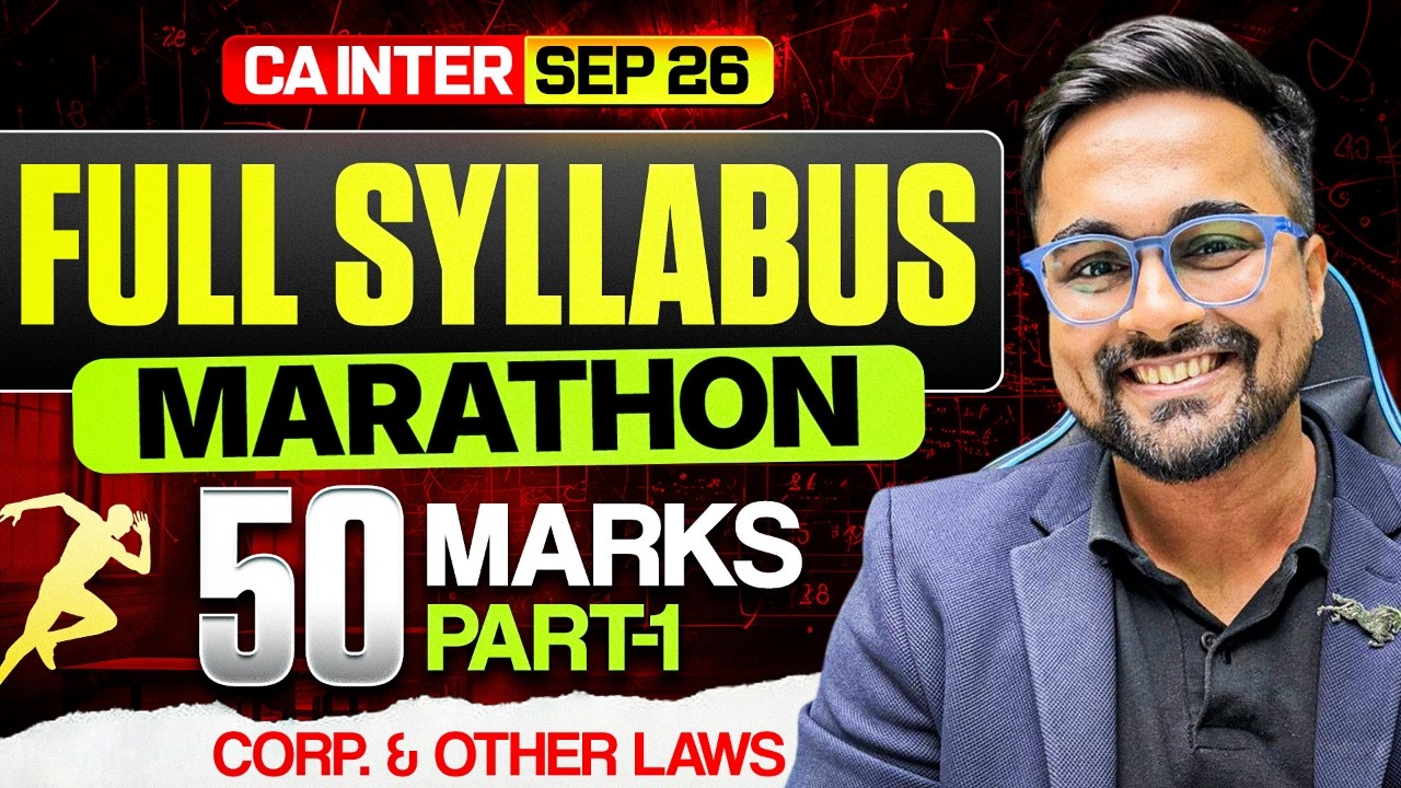 CA Inter Law FULL SYLLABUS MARATHON - I | Target 50 Marks in Law | Sep'26 Exams | CA Shantam Gupta