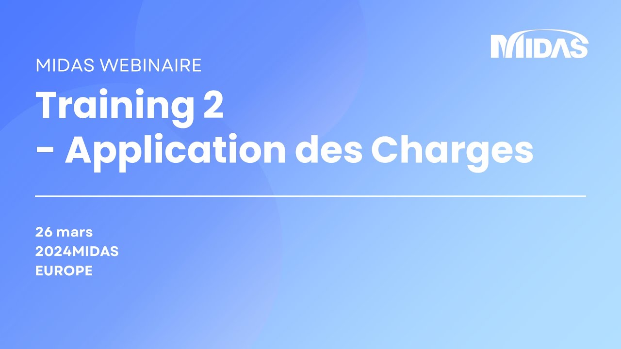 [MIDAS Civil] Training 2 - Application des Charges