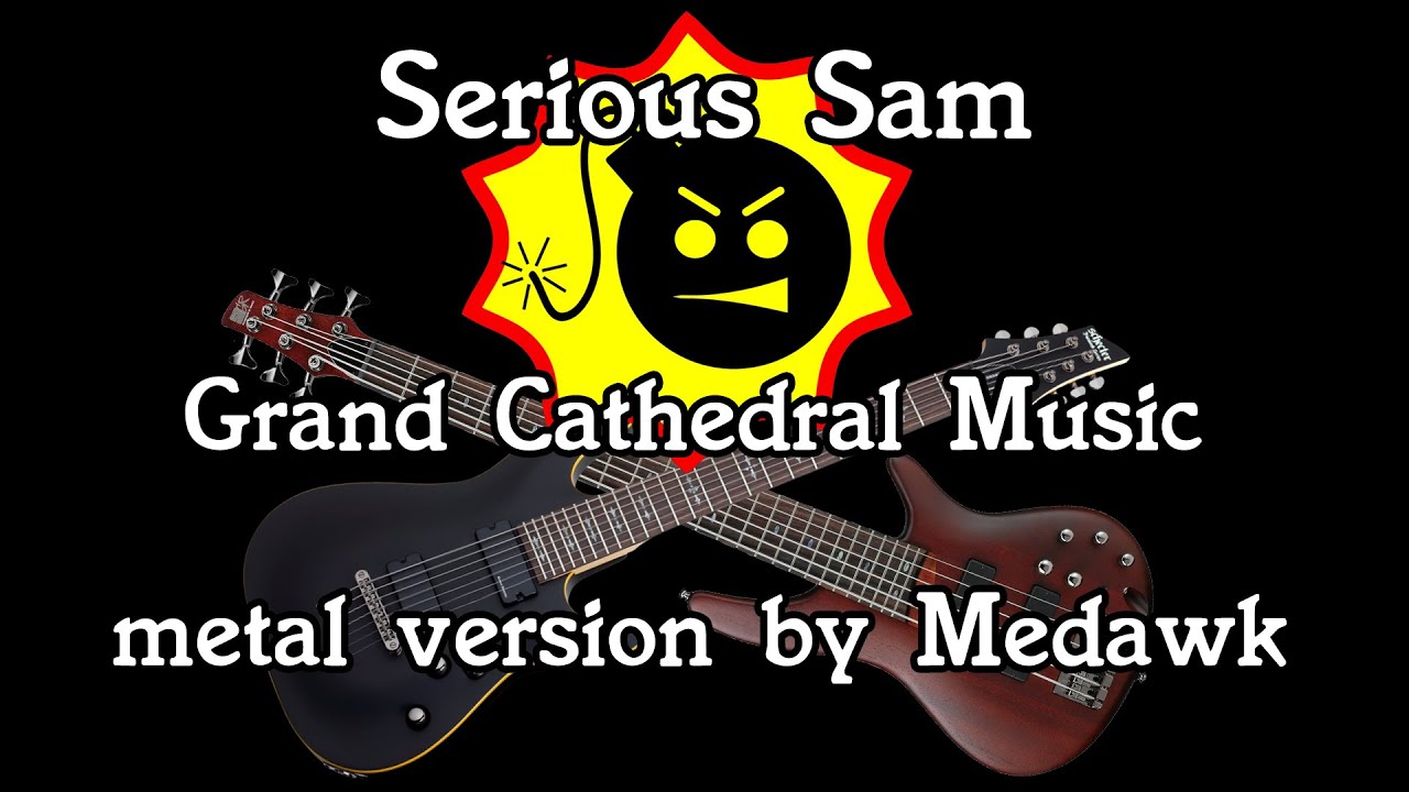 Serious Sam - Grand Cathedral music theme - metal cover