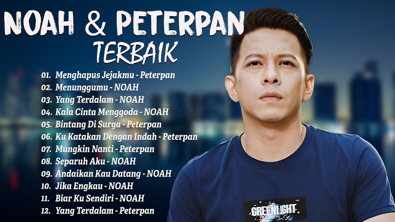 PETERPAN x NOAH  - Lagu Terbaik Ariel Noah Sepanjang Masa