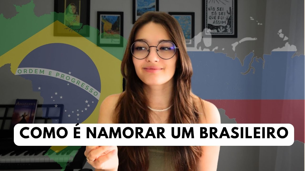 COMO &Eacute; ESTAR EM UM RELACIONAMENTO COM UM BRASILEIRO..