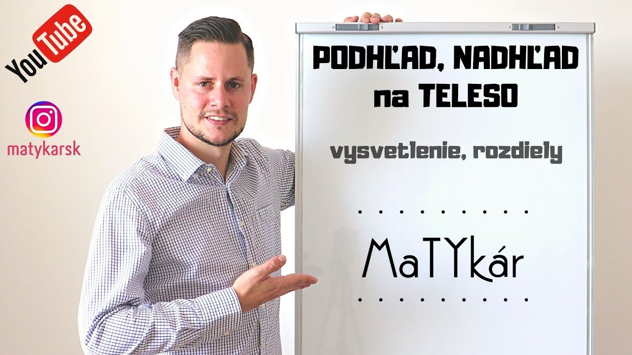 PODHĽAD, NADHĽAD NA TELESO - vysvetlenie, rozdiely