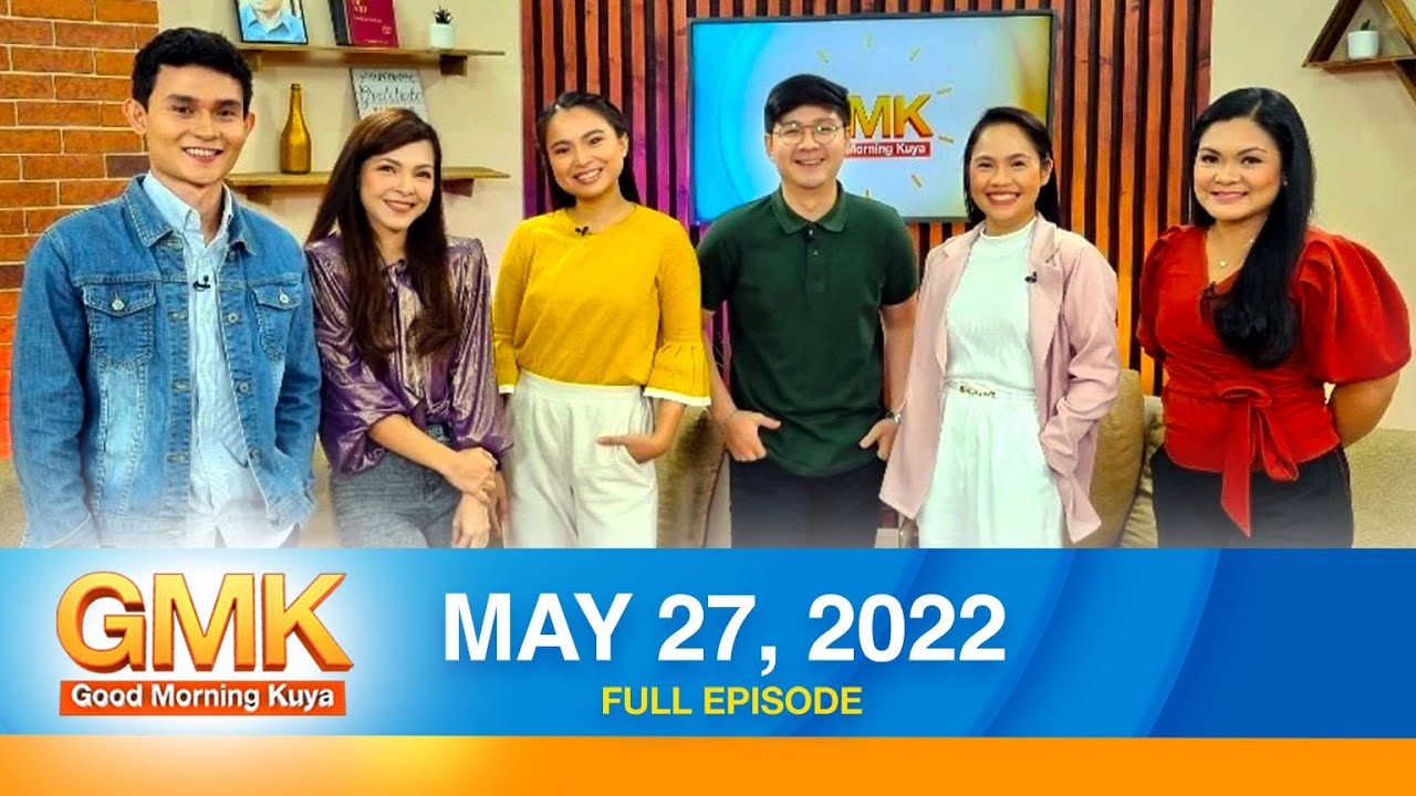 Good Morning Kuya | May 27, 2022