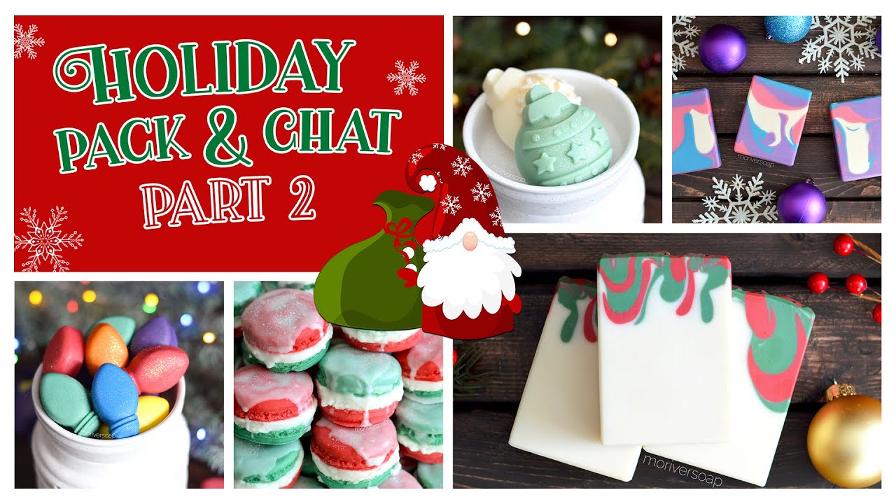Holiday Series | Pack & Chat Part 2 | MO River Soap