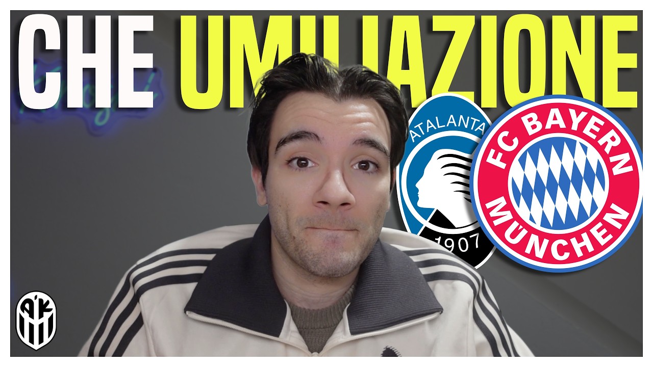 UMILIAZIONE TOTALE. || Atalanta - Bayern Monaco 1-6