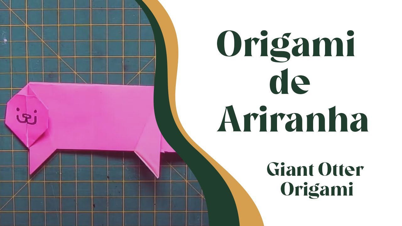 Origami de Ariranha - Giant Otter Origami