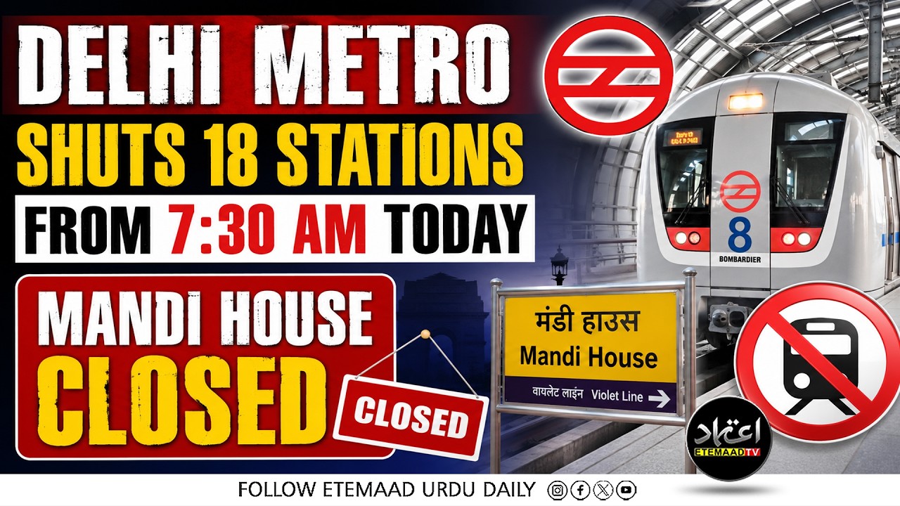 Delhi Metro Shuts 18 Stations From 7:30 AM Today | Mandi House Closed