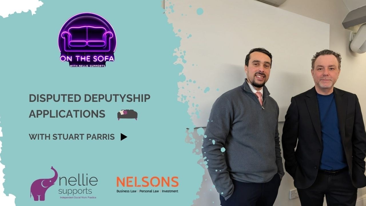 Disputed Deputyship Applications | On the Sofa with Nellie Supports ft. Stuart Parris