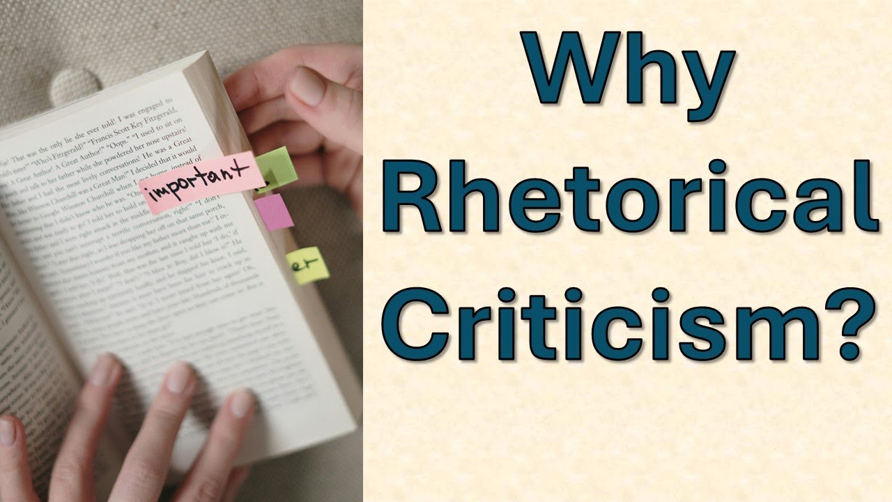 Why Rhetorical Criticism? The Purpose of Studying Rhetoric
