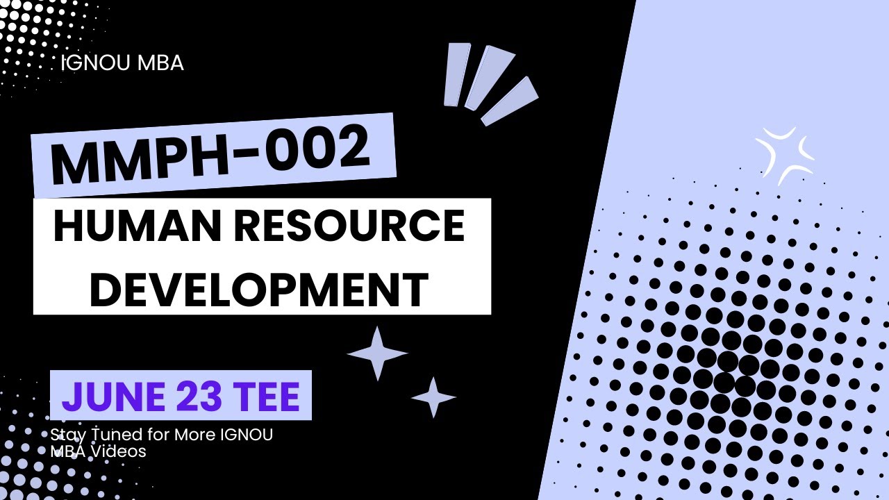 MMPH-002| HUMAN RESOURCE DEVELOPMENT  | IGNOU MBA | TEE-JUNE 2023 | Previous Year Question Paper