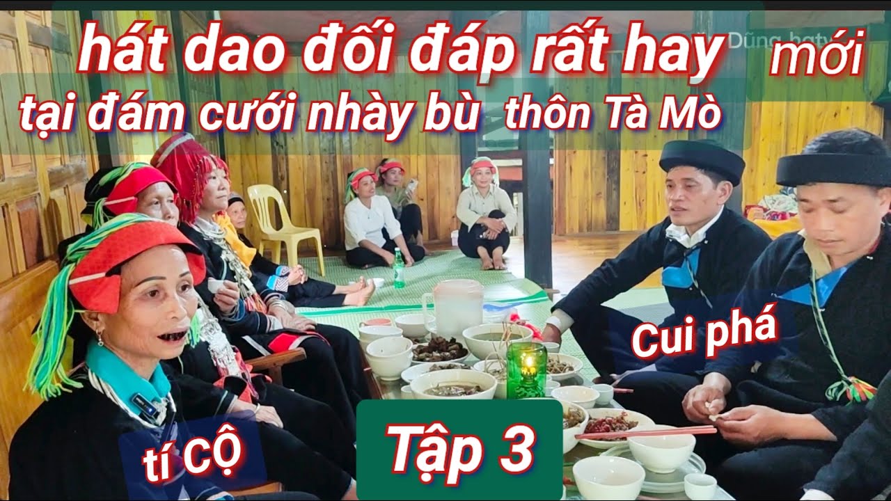 Cui phá với tí Cộ hát dao đối đáp rất hay tại đám cưới Nhày bủ thôn Tà Mò, xã Ngọc Đường
