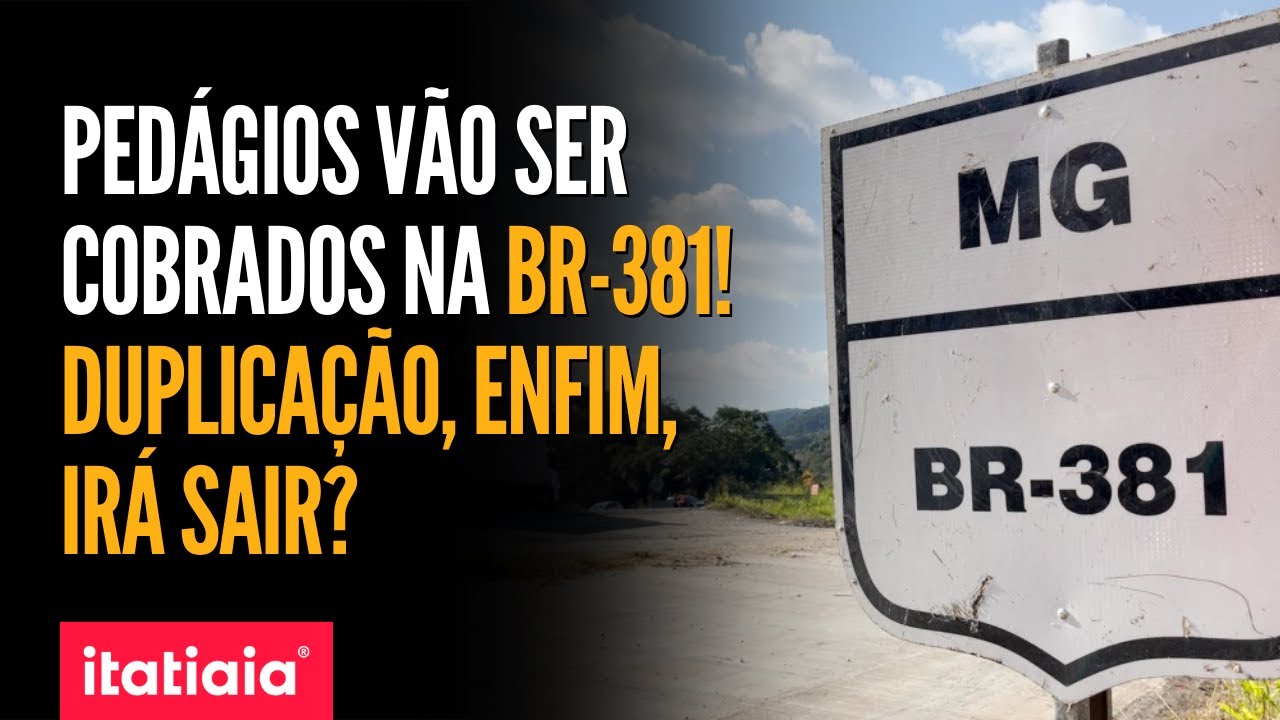 'RODOVIA DA MORTE': BR-381 TERÁ COBRANÇA DE PEDÁGIOS JÁ EM SETEMBRO! CONFIRA ENTREVISTA EXCLUSIVA!