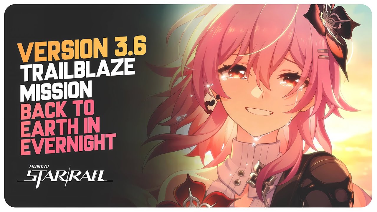 Version 3.6 Trailblaze Mission Story Quest - Back to Earth in Evernight | Honkai Star Rail