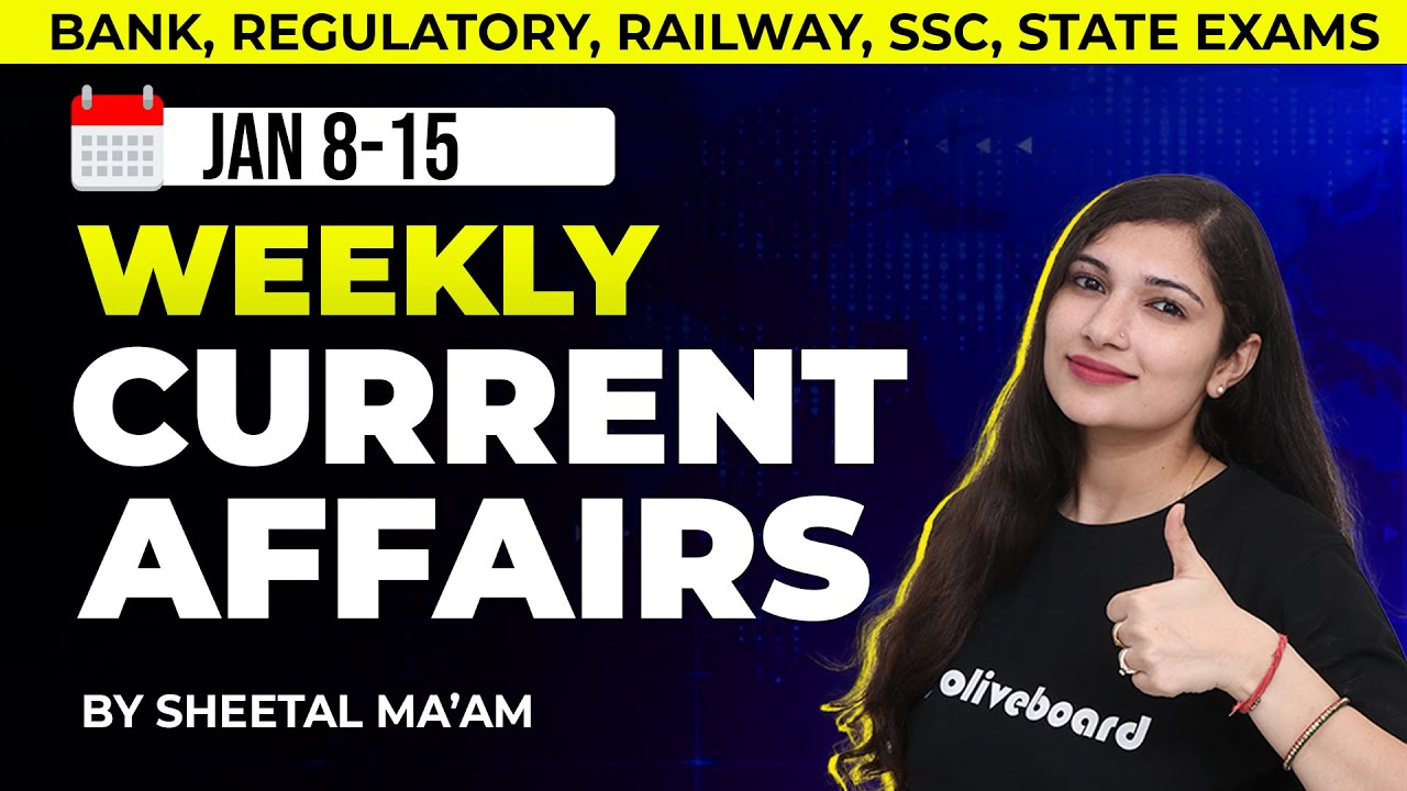8 -15 January 2025 | Weekly Current Affairs 2025 | MCQs for All Exams | By Sheetal Maam Oliveboard