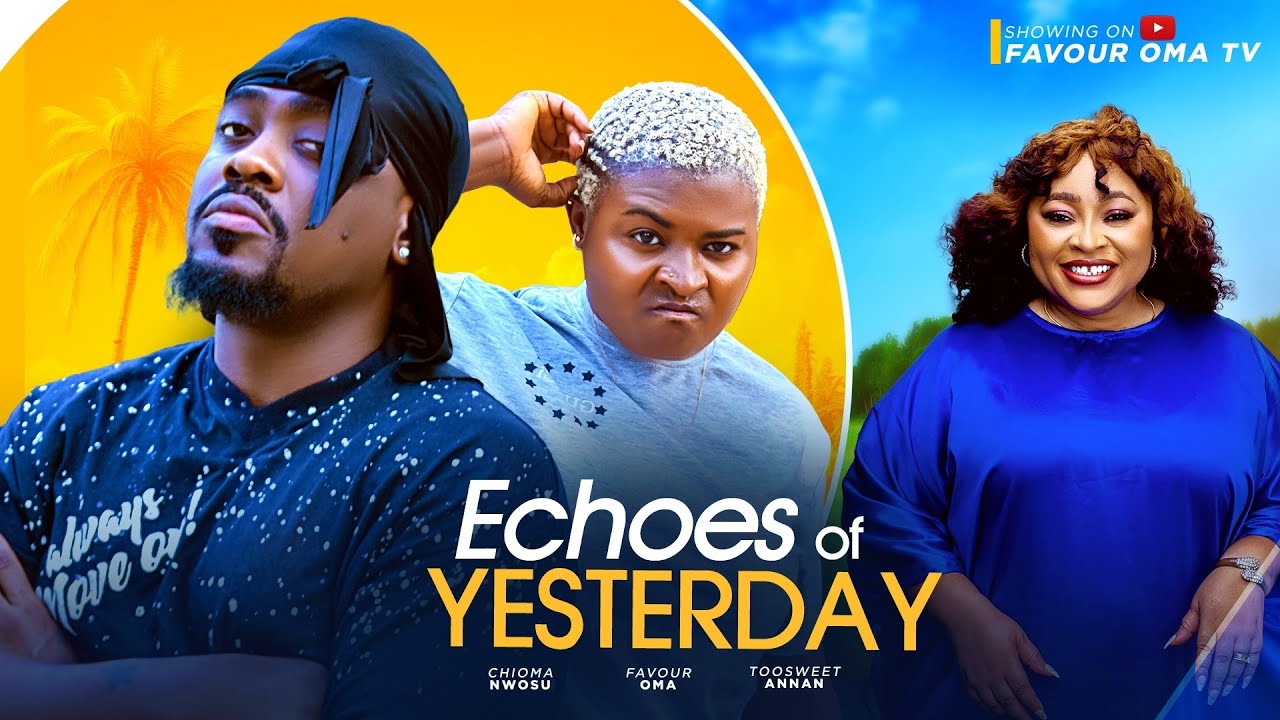 ECHOES OF YESTERDAY - Nigerian Movies 2025 Latest Full Movies