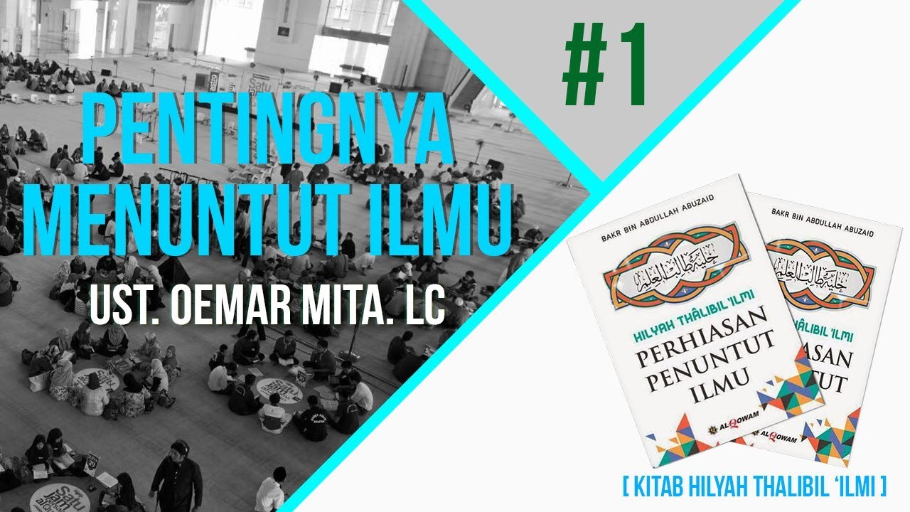 Pentingnya Menuntut Ilmu ᴴᴰ | Ust. Oemar Mita. Lc